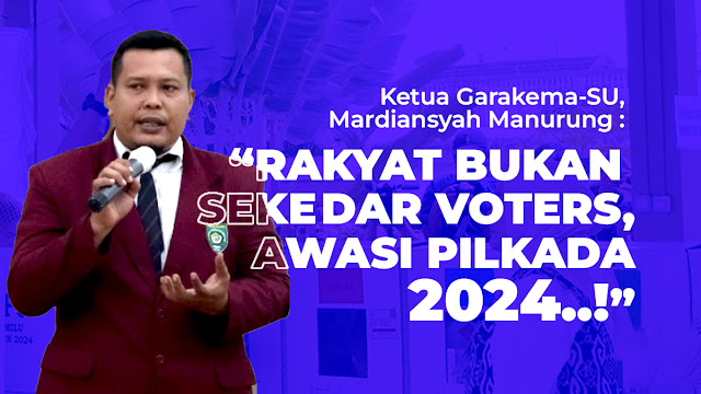 Ketua Garakema Sumatera Utara Mardiansyah Manurung Tegaskan Pentingnya Pengawasan Pilkada Sumut 2024 untuk Demokrasi yang Sehat